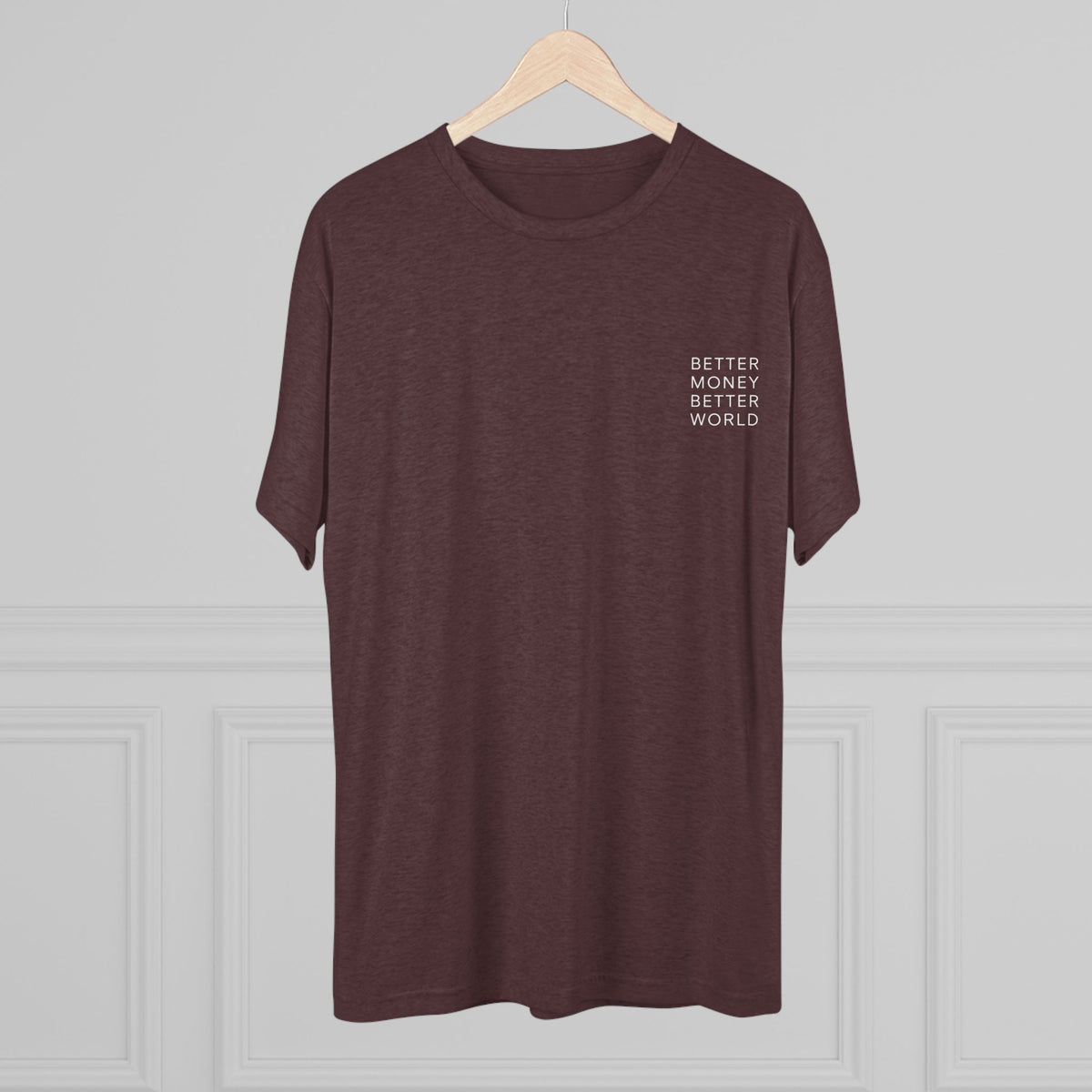 Better Money Better World - Crew T-Shirt