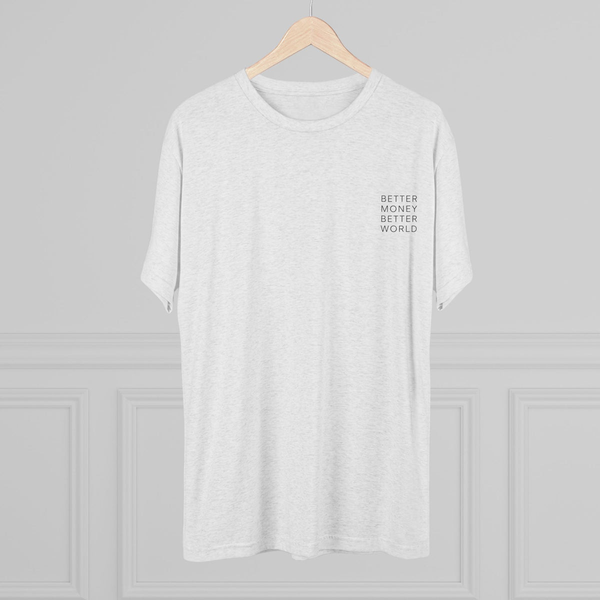 Better Money Better World - Crew T-Shirt