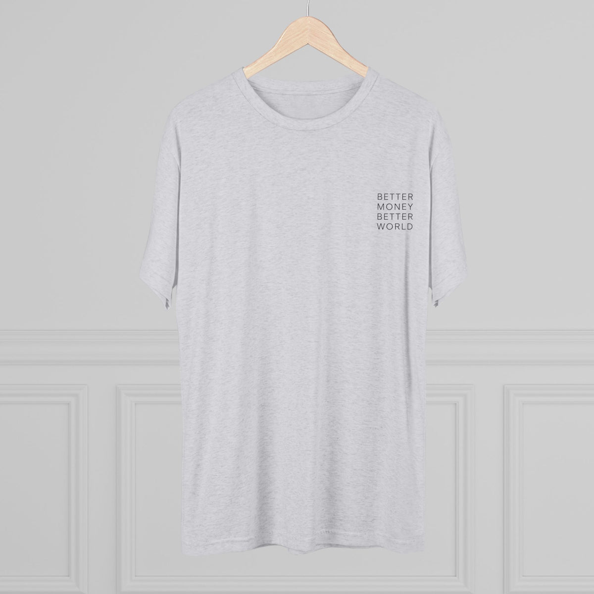 Better Money Better World - Crew T-Shirt