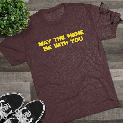 May The Meme Be With You Tee