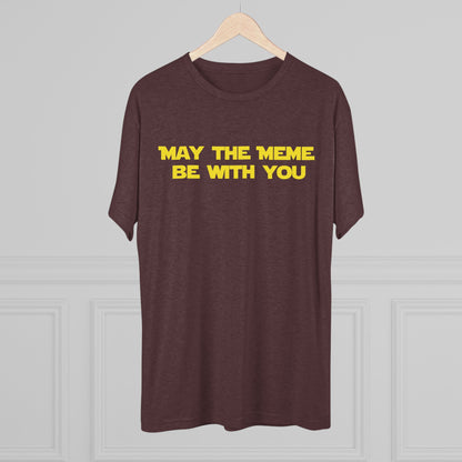 May The Meme Be With You Tee