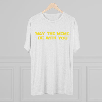 May The Meme Be With You Tee