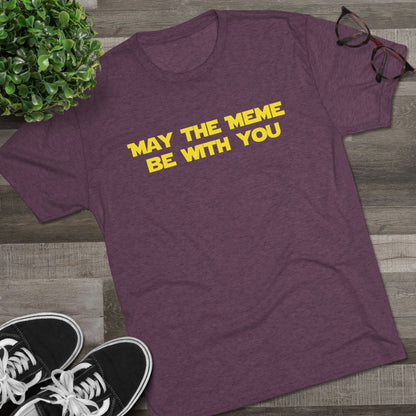 May The Meme Be With You Tee
