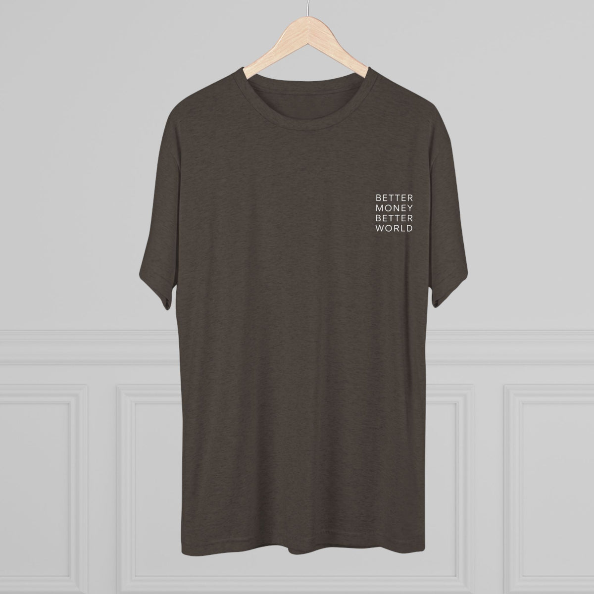 Better Money Better World - Crew T-Shirt