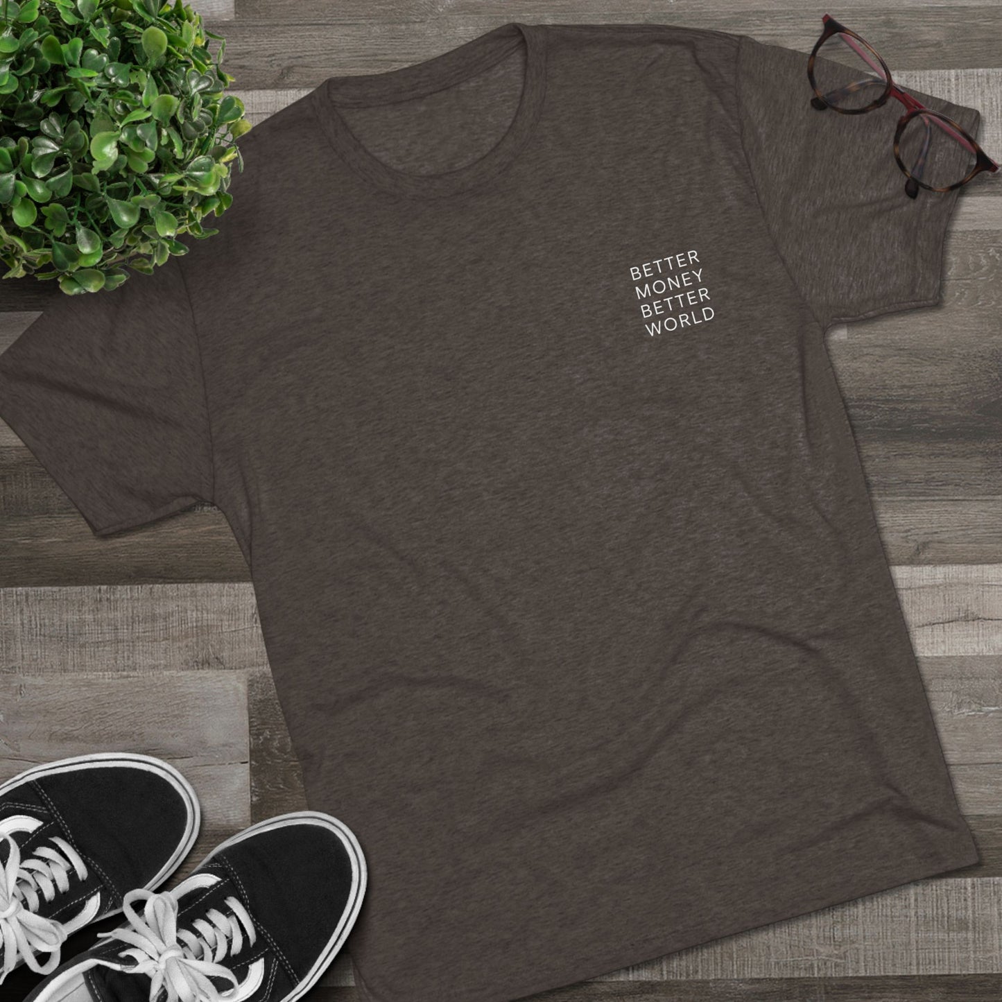 Better Money Better World - Crew T-Shirt