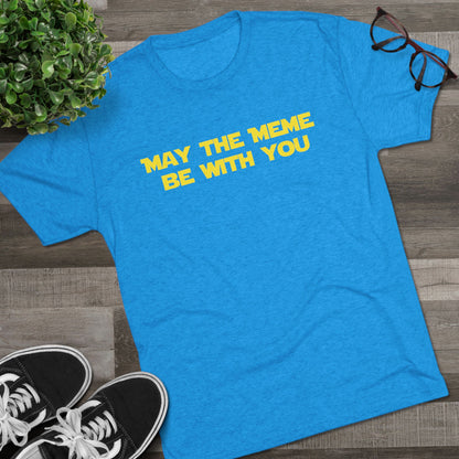 May The Meme Be With You Tee