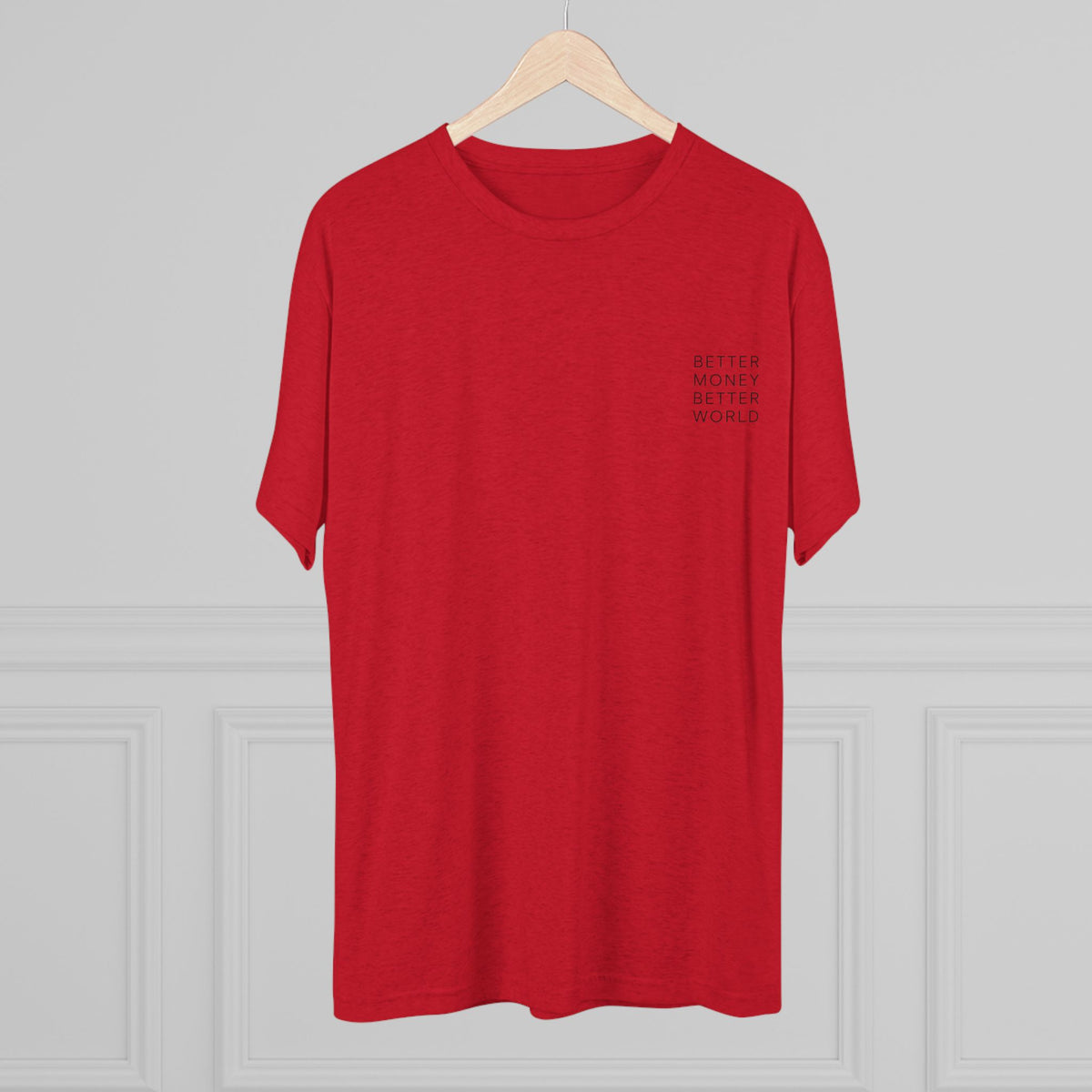 Better Money Better World - Crew T-Shirt