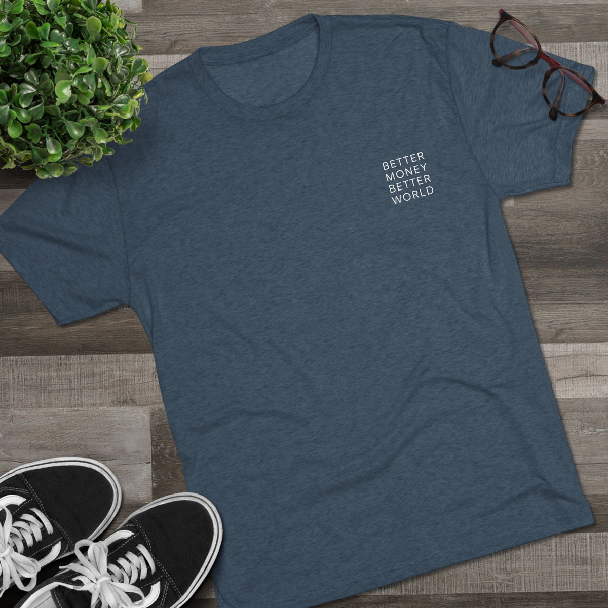 Better Money Better World - Crew T-Shirt