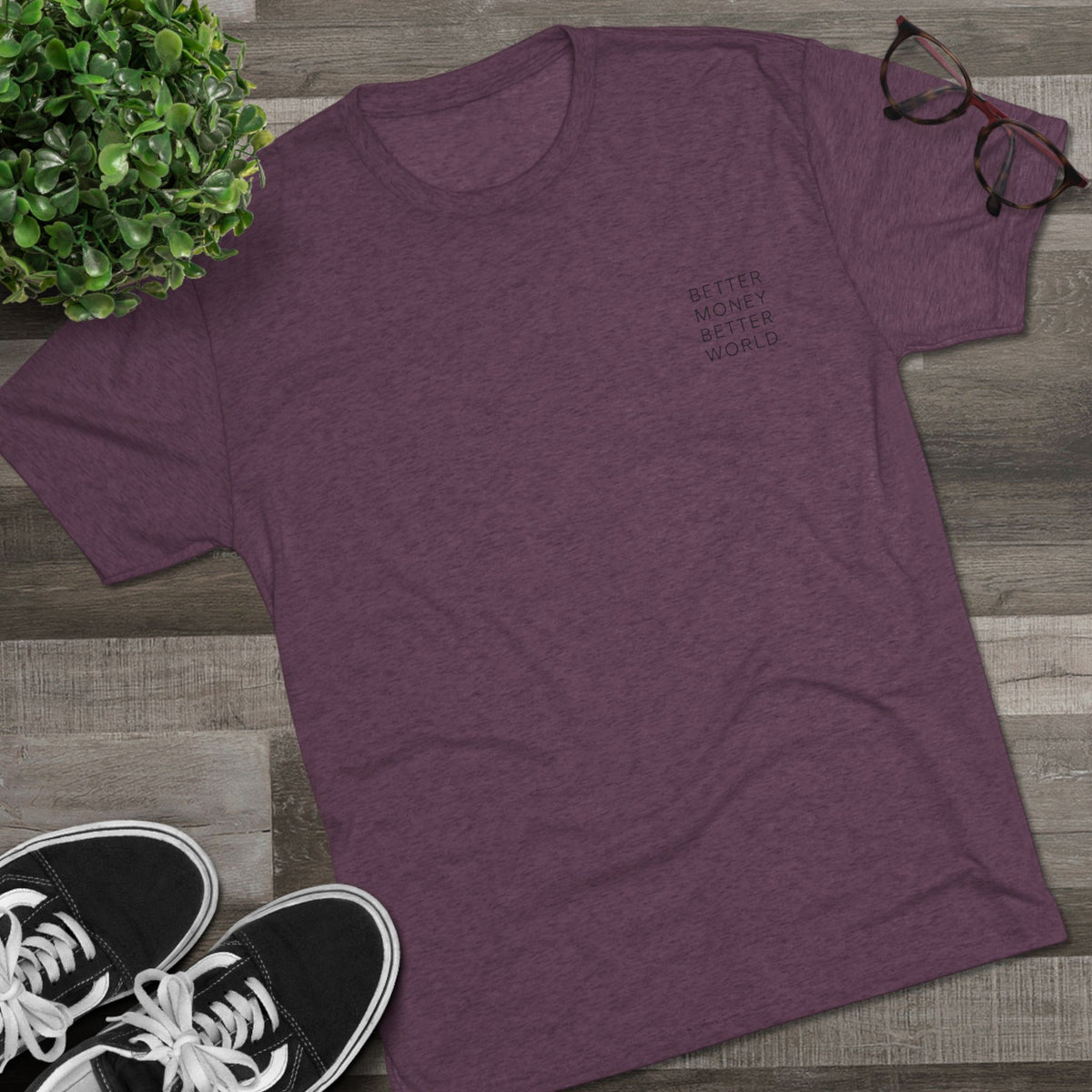 Better Money Better World - Crew T-Shirt
