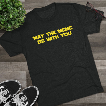 May The Meme Be With You Tee