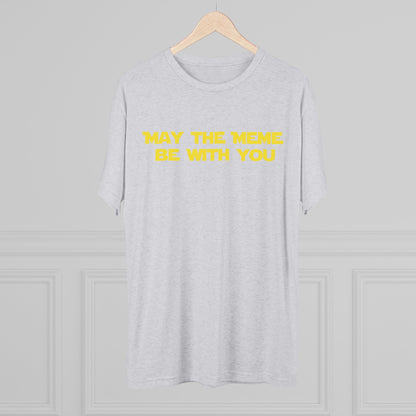 May The Meme Be With You Tee