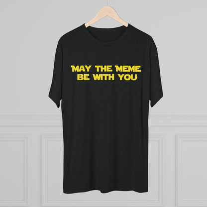 May The Meme Be With You Tee