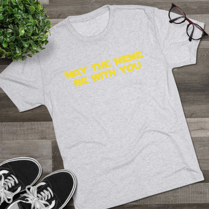 May The Meme Be With You Tee