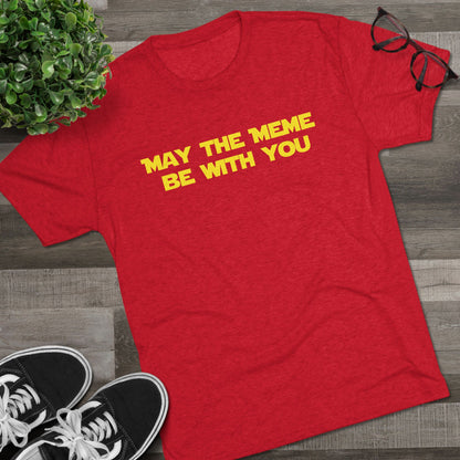 May The Meme Be With You Tee