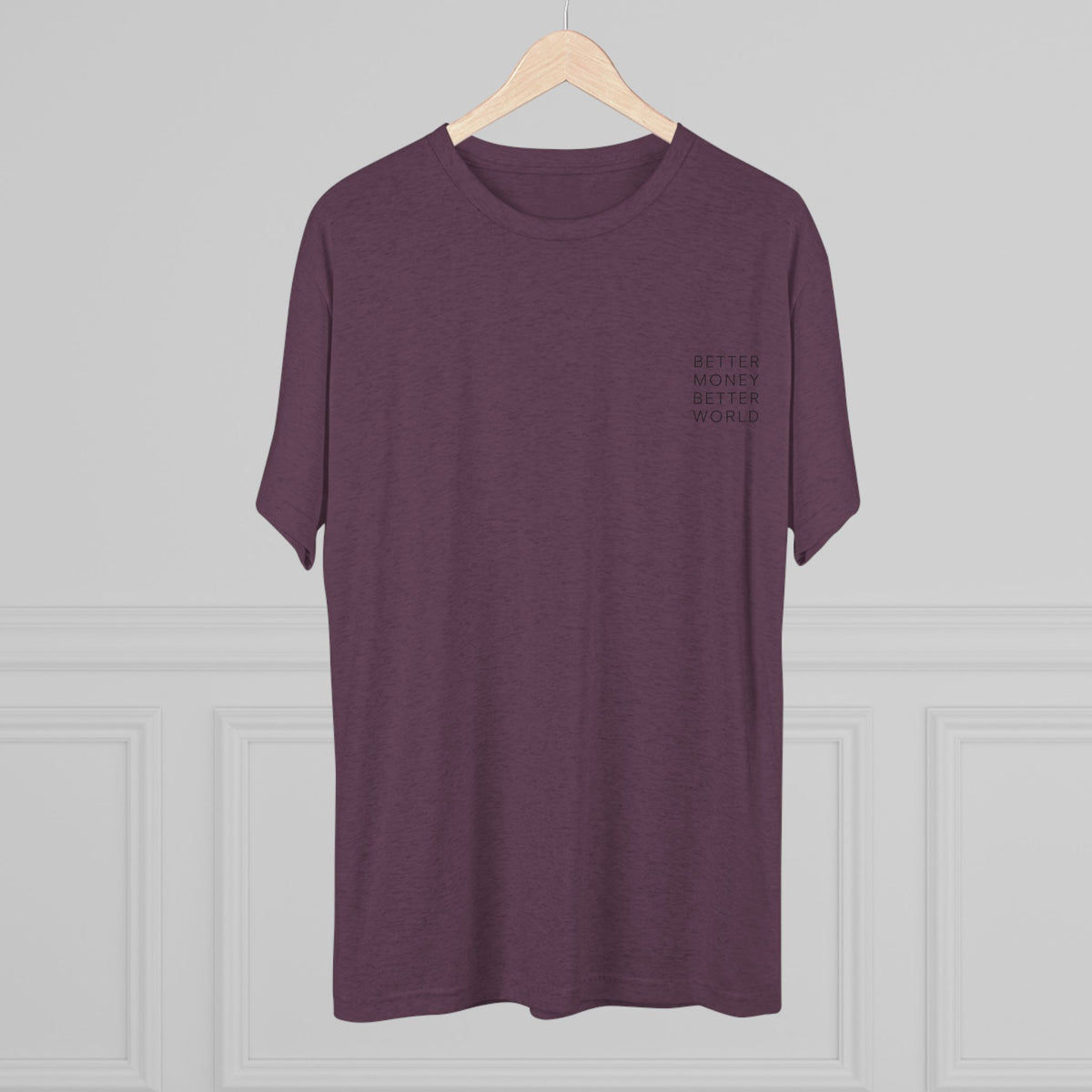Better Money Better World - Crew T-Shirt