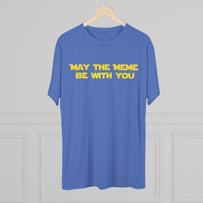 May The Meme Be With You Tee